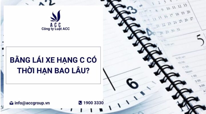 Bằng lái xe hạng c có thời hạn bao lâu