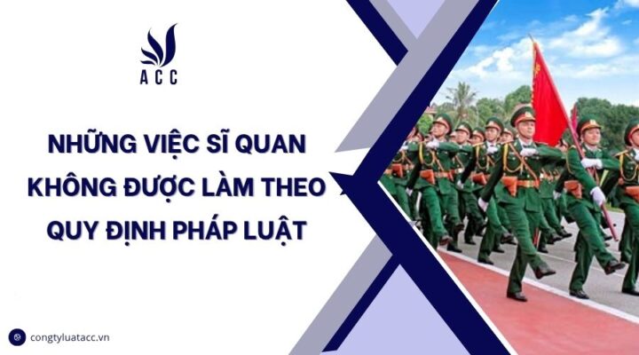 Những việc sĩ quan không được làm theo quy định pháp luật.jpg