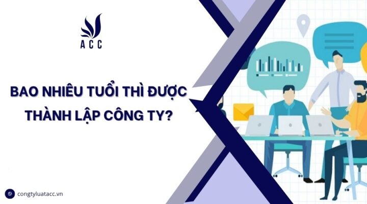 Bao nhiêu tuổi thì được thành lập công ty?.jpg
