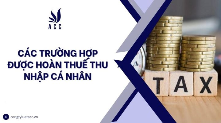 Các trường hợp được hoàn thuế thu nhập cá nhân.jpg