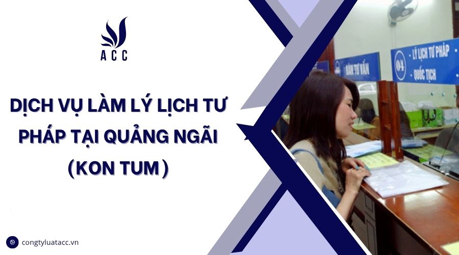 Dịch vụ làm lý lịch tư pháp tại Cà Mau (Bạc Liêu)