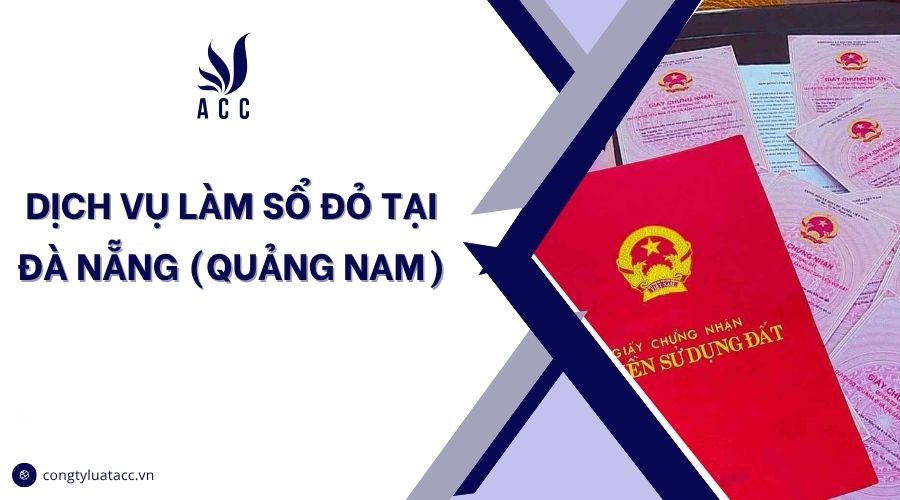 Dịch vụ làm sổ đỏ tại Đà Nẵng (Quảng Nam)