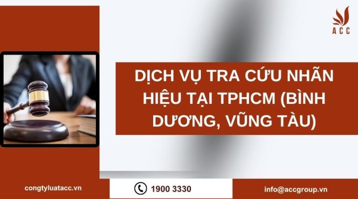 Dịch vụ tra cứu nhãn hiệu tại TPHCM (Bình Dương, Vũng Tàu)