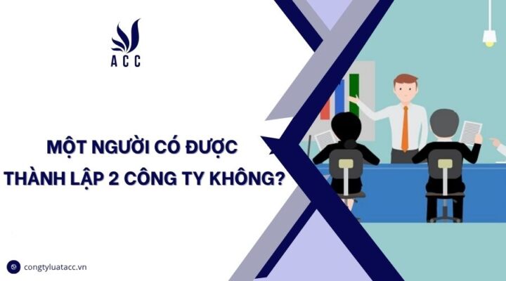 Một người có được thành lập 2 công ty không?.jpg