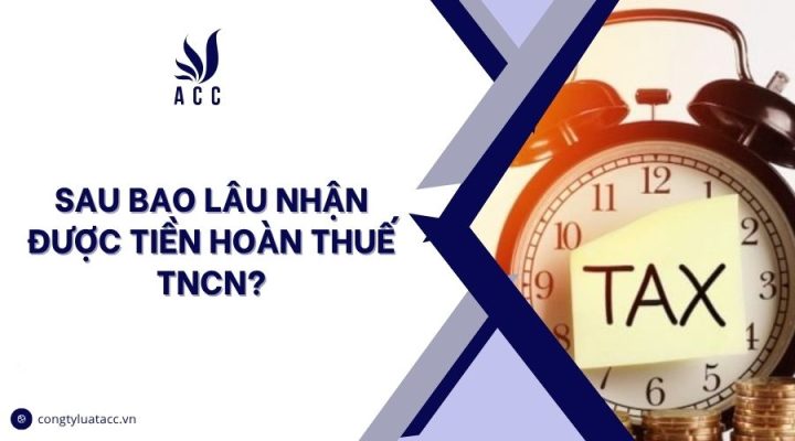 Sau bao lâu nhận được tiền hoàn thuế TNCN?.jpg