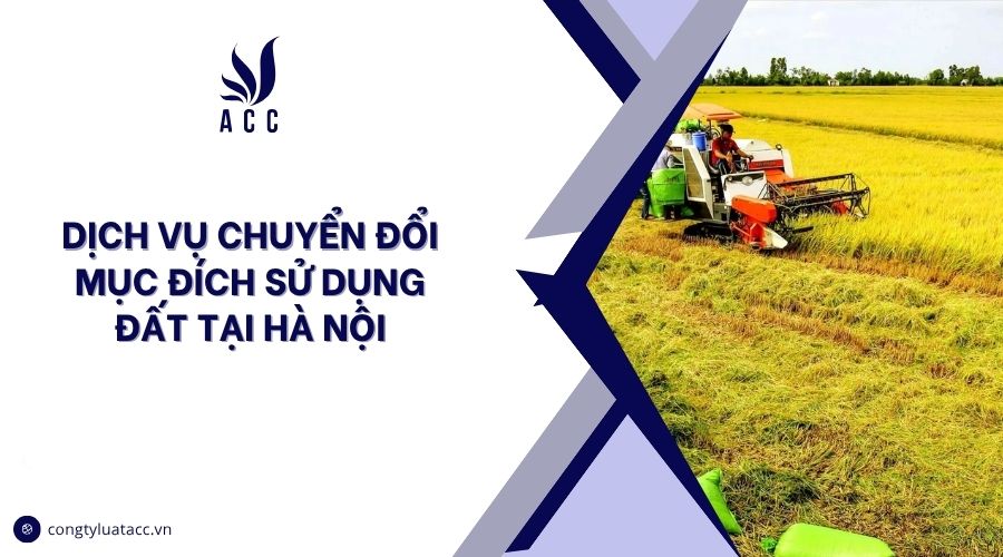 Dịch vụ chuyển đổi mục đích sử dụng đất tại Hà Nội
