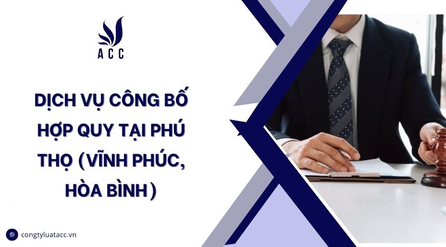 Dịch vụ công bố hợp quy tại Phú Thọ (Vĩnh Phúc, Hòa Bình)