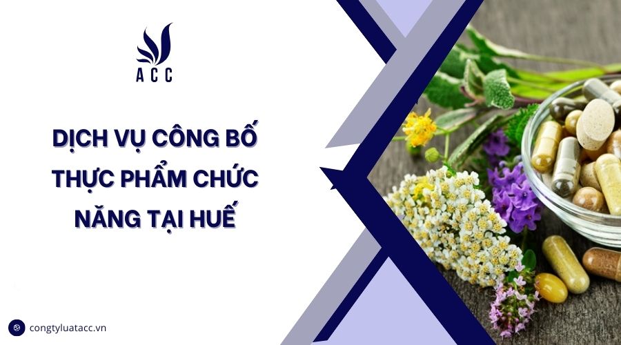 Dịch vụ công bố thực phẩm chức năng tại Huế