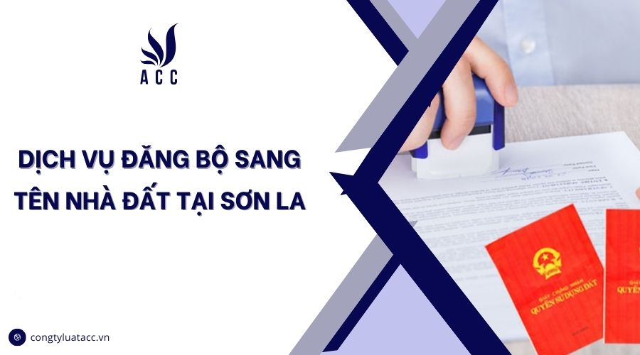 Dịch vụ đăng bộ sang tên nhà đất tại Sơn La