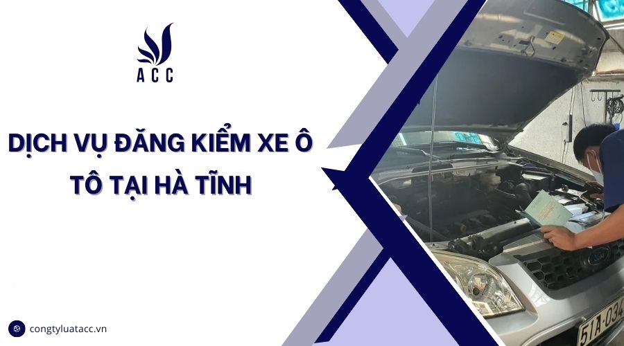 Dịch vụ đăng kiểm xe ô tô​ tại Hà Tĩnh