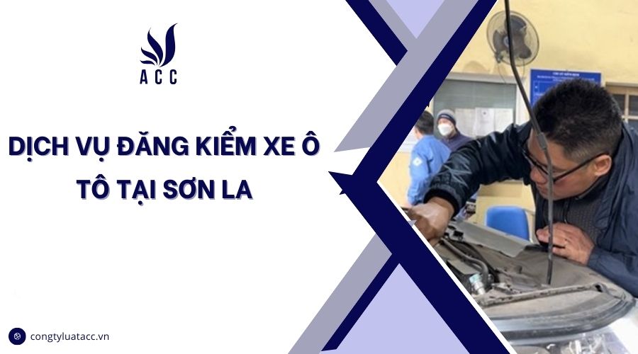 Dịch vụ đăng kiểm xe ô tô​ tại Sơn La