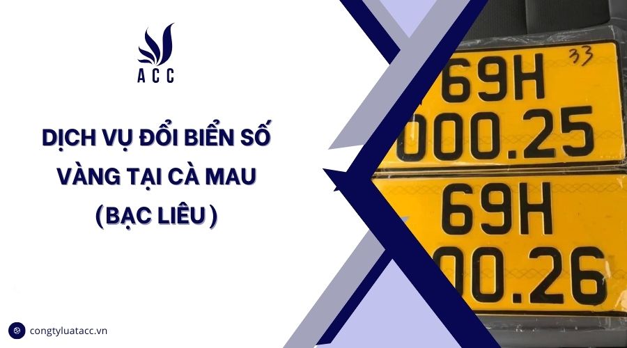 Dịch vụ đổi biển số vàng tại Cà Mau (Bạc Liêu)