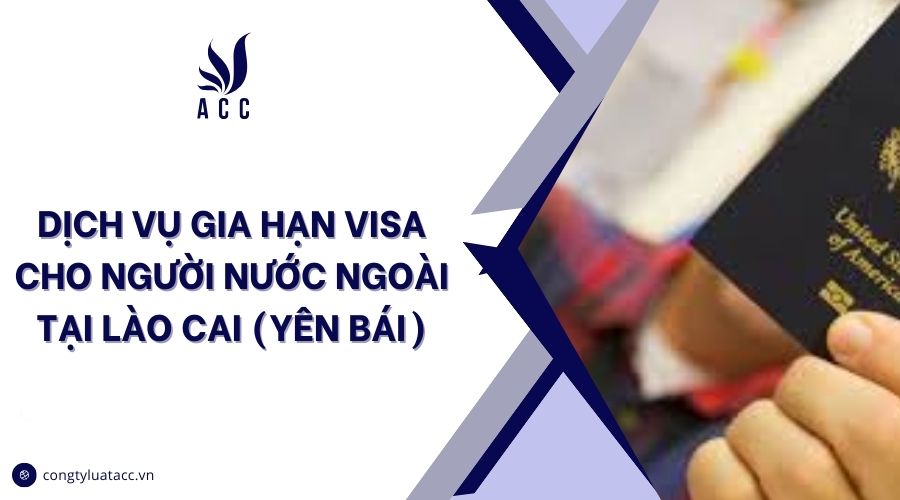 Dịch vụ gia hạn visa cho người nước ngoài tại Lào Cai