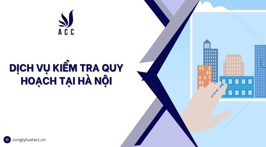 Dịch vụ kiểm tra quy hoạch tại Hà Nội