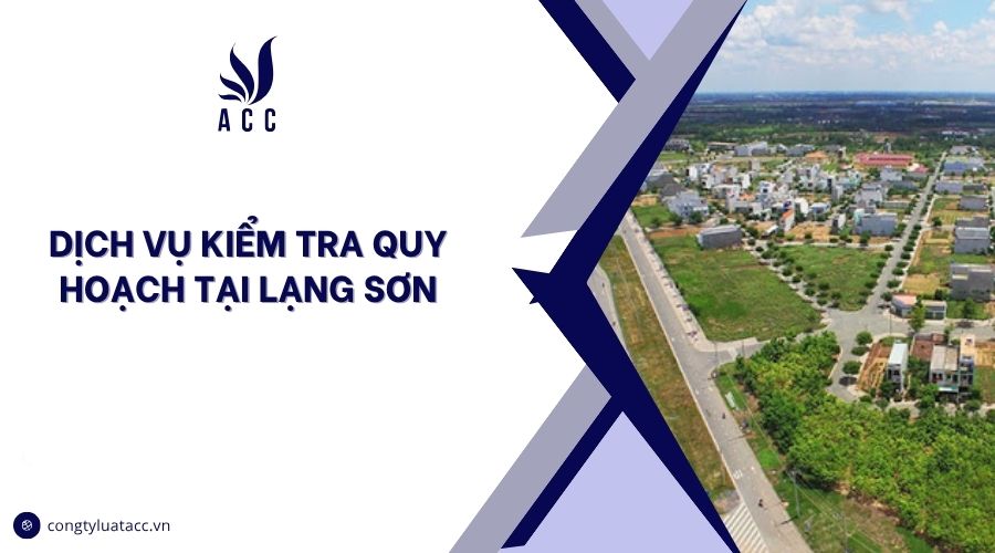 Dịch vụ kiểm tra quy hoạch tại Lạng Sơn