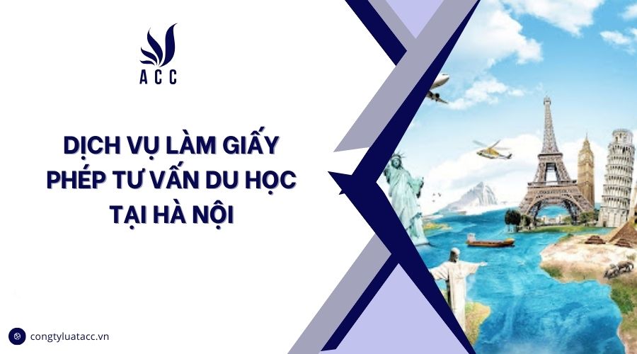 Dịch vụ làm giấy phép tư vấn du học tại Hà Nội