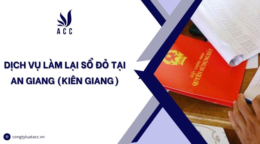 Dịch vụ làm lại sổ đỏ tại An Giang (Kiên Giang)