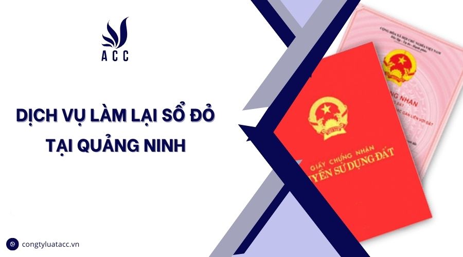 Dịch vụ làm lại sổ đỏ tại Quảng Ninh