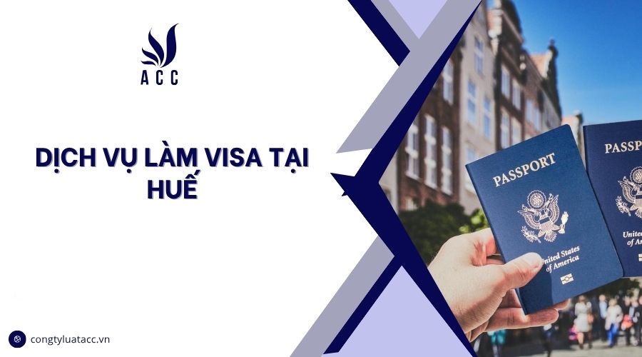 Dịch vụ làm visa tại Huế