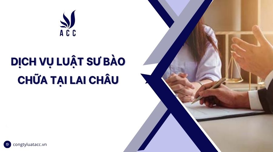 Dịch vụ luật sư bào chữa tại Lai Châu