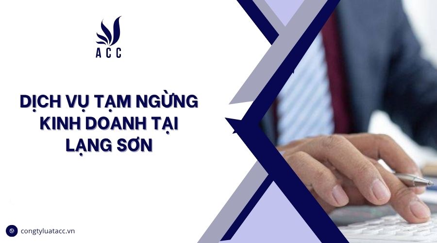 Dịch vụ tạm ngừng kinh doanh tại Lạng Sơn