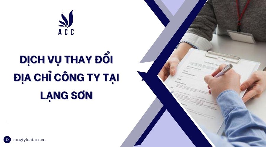 Dịch vụ thay đổi địa chỉ công ty tại Lạng Sơn