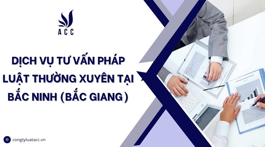 Dịch vụ tư vấn pháp luật thường xuyên tại Bắc Ninh