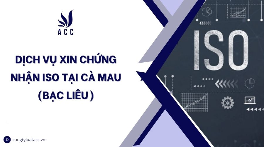 Dịch vụ xin chứng nhận iso tại Cà Mau (Bạc Liêu)