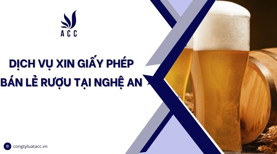 Dịch vụ xin giấy phép bán lẻ rượu tại Nghệ An