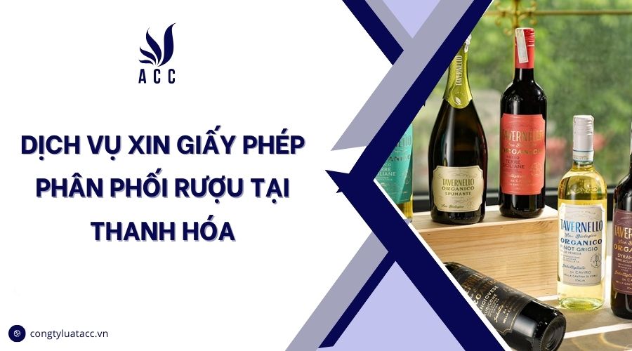 Dịch vụ xin giấy phép phân phối rượu tại Thanh Hóa