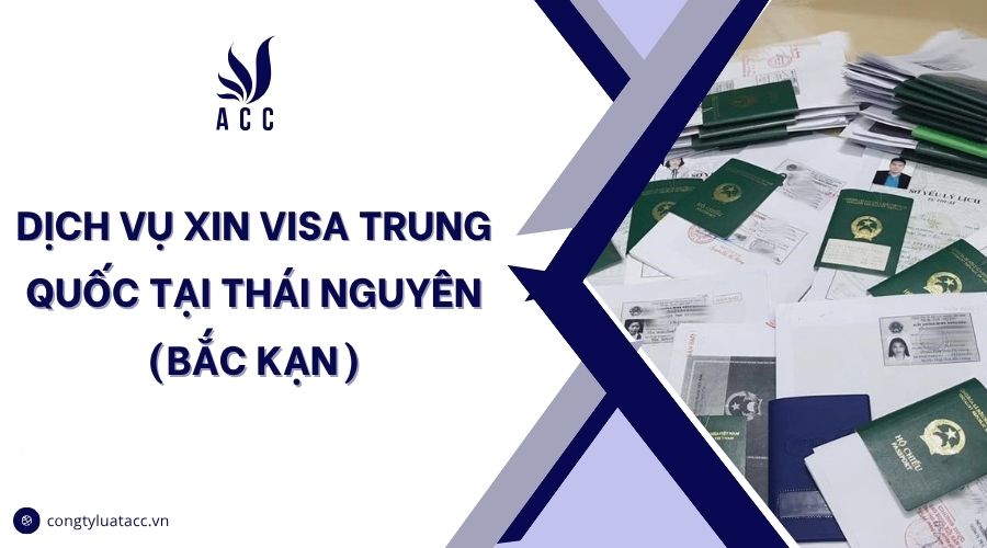 Dịch vụ xin visa Trung Quốc tại Bắc Kạn