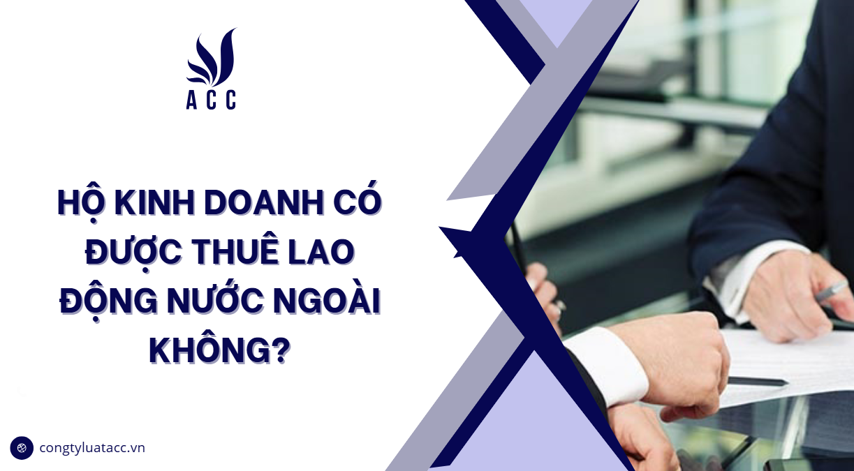 Hộ kinh doanh có được thuê lao động nước ngoài không?
