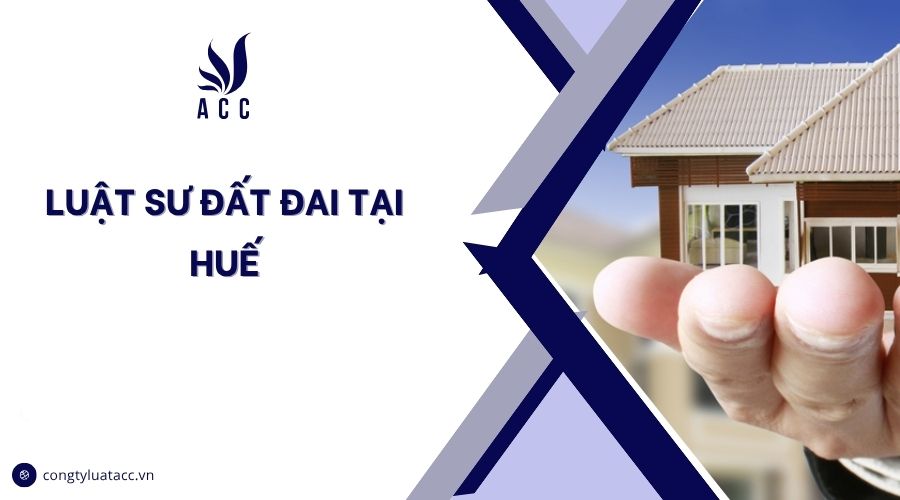 Luật sư đất đai tại Huế