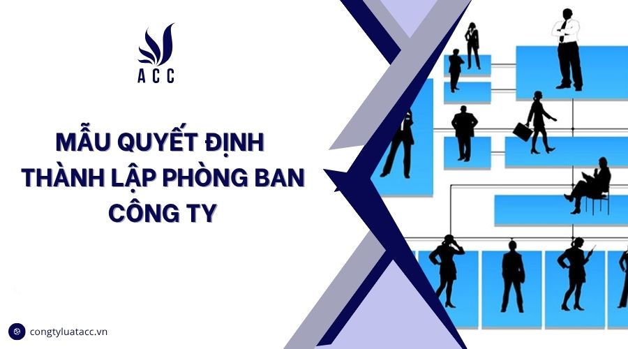 Mẫu quyết định thành lập phòng ban công ty
