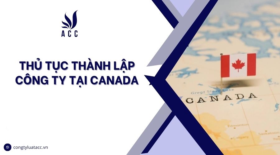 Thủ tục thành lập công ty tại Canada