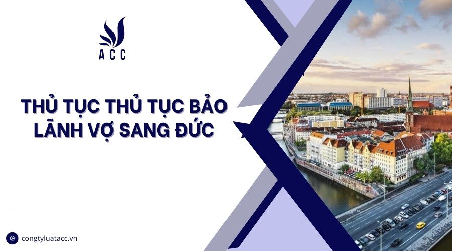 Thủ tục thủ tục bảo lãnh vợ sang Đức