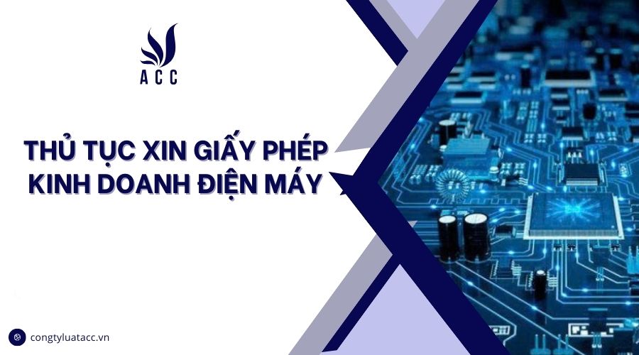 Thủ tục xin giấy phép kinh doanh điện máy