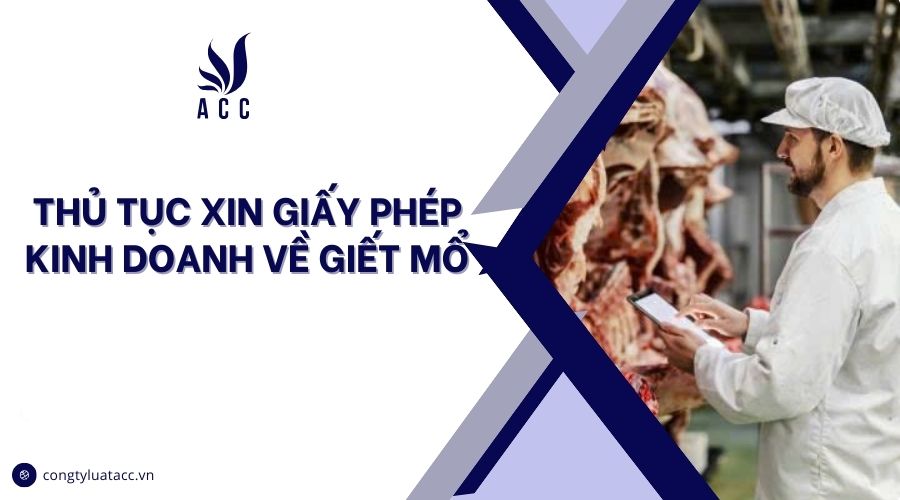 Thủ tục xin giấy phép kinh doanh về giết mổ