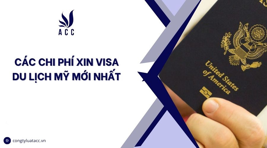 Các chi phí xin visa du lịch Mỹ mới nhất