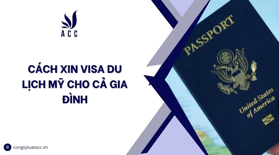 Cách xin visa du lịch Mỹ cho cả gia đình