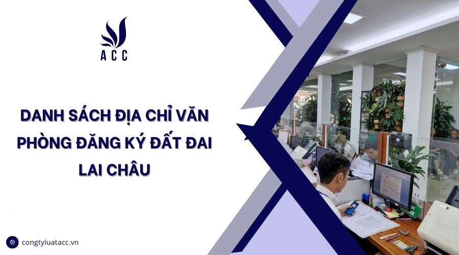 Danh sách địa chỉ văn phòng đăng ký đất đai Lai Châu