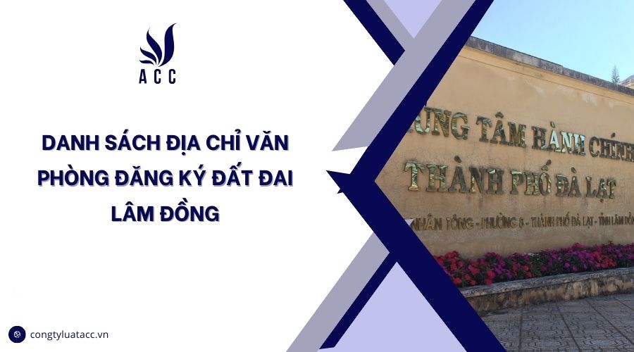 Danh sách địa chỉ văn phòng đăng ký đất đai Lâm Đồng