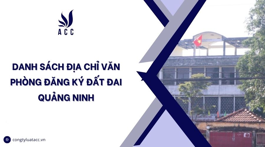 Danh sách địa chỉ văn phòng đăng ký đất đai Quảng Ninh