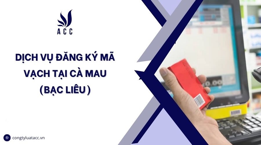 Dịch vụ đăng ký mã vạch tại Cà Mau (Bạc Liêu)