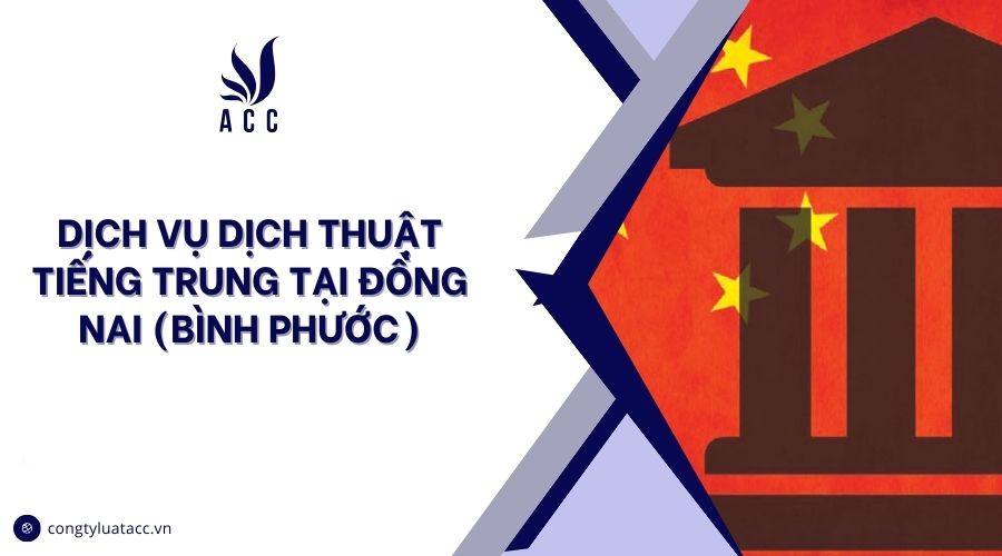Dịch vụ dịch thuật tiếng trung tại Đồng Nai (Bình Phước)