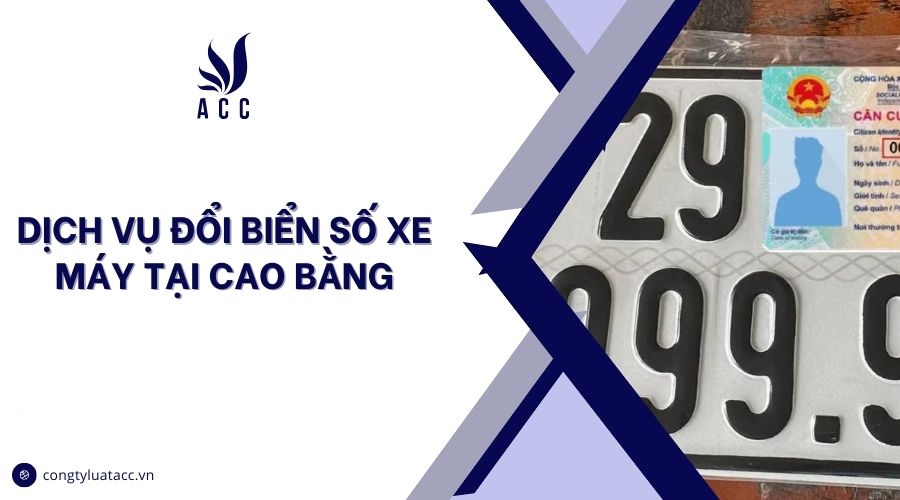 Dịch vụ đổi biển số xe máy tại Cao Bằng