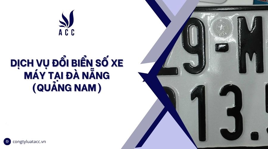 Dịch vụ đổi biển số xe máy tại Đà Nẵng (Quảng Nam)