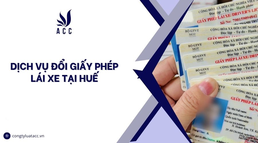 Dịch vụ đổi giấy phép lái xe tại Huế