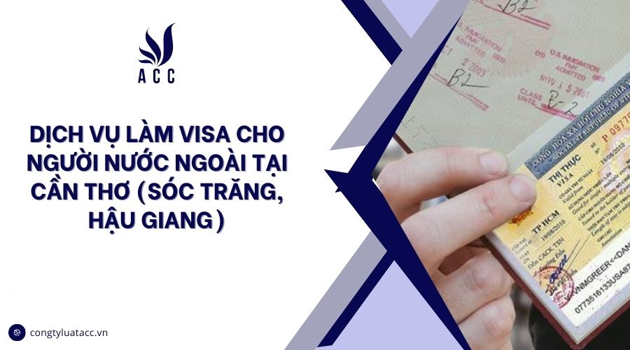 Dịch vụ làm visa cho người nước ngoài tại Cần Thơ