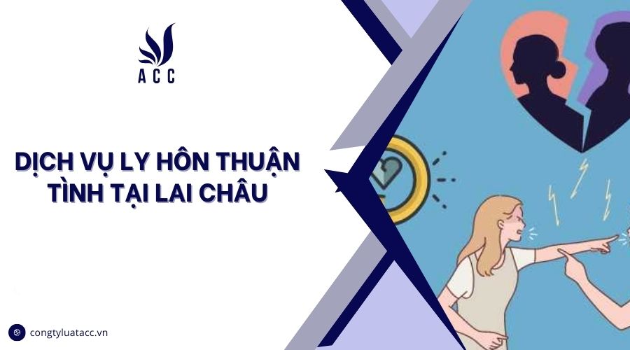 Dịch vụ ly hôn thuận tình tại Lai Châu
